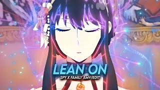 Lean On | Spy x Family - [ EDIT/AMV ] | FREE PROJECT FILE |