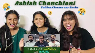 Tuition Classes aur Bache REACTION | Ashish Chanchlani | The Girls Squad 😀