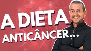 PARA ELIMINAR O CÂNCER VOCÊ TEM QUE COMER ISSO! A DIETA ANTICÂNCER