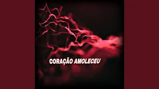 Coração Amoleceu