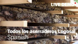 LOGOSOL | Live demo - Todos los aserraderos Logosol (All Logosol Sawmills)  (Spanish)