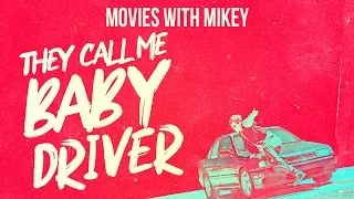 They Call Me Baby Driver - Movies with Mikey