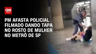 PM afasta policial filmado dando tapa no rosto de mulher no metrô de SP | CNN 360º