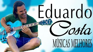 EDUARDO COSTA MÚSICAS SERTANJAS TOP MAIS TOCADAS 2023   EDUARDO COSTA COLETÂNEA MÚSICAS 2023