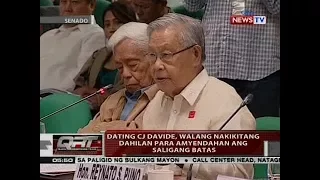 QRT: Dating CJ Davide, walang nakikitang dahilan para amyendahan ang saligang batas