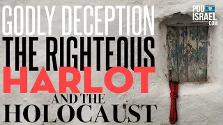 Godly deception, the righteous Harlot, and the Holocaust in Exodus - Pod for Israel