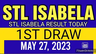 STL ISABELA RESULT TODAY 1ST DRAW MAY 27, 2023  1PM