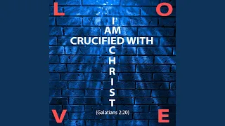 I Am Crucified With Christ (Galatians 2:20) (Gospel)