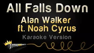 Alan Walker ft. Noah Cyrus - All Falls Down (Karaoke Version)