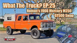 GT500 Powered 1966 Mercury M250 Crew Cab | What The Truck? Ep:25 | Ford Era