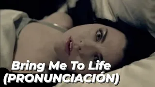 Evanescence - Bring Me To Life (PRONUNCIACIÓN)