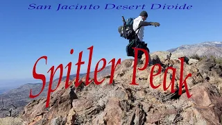 Spitler Peak Trail and the Dangerous San Jacinto Desert Divide
