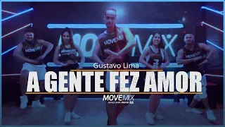 A Gente Fez Amor - Gustavo Lima (Coreografia Move mix )