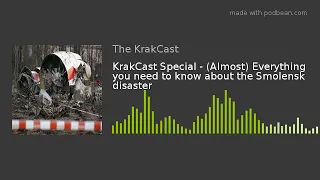 KrakCast Special - (Almost) Everything you need to know about the Smolensk disaster