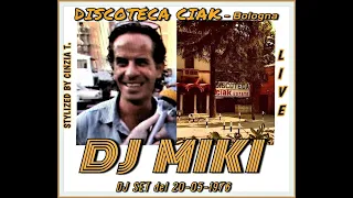 D J  M I K I@DISCOTECA CIAK - Bologna - DJ SET LIVE del 20-05-1976 (Video by Cinzia T.)