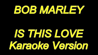 Bob Marley - Is This Love (Karaoke Lyrics) NEW!!