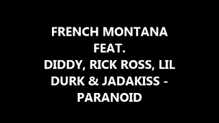 French Montana Feat. Diddy, Rick Ross, Lil Durk & Jadakiss - Paranoid 2023