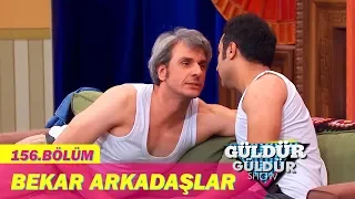 Güldür Güldür Show 156.Bölüm - Bekar Arkadaşlar