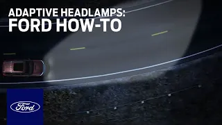 Adaptive Headlamps | Ford How-To | Ford