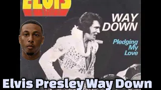 Elvis Presley This A Different Vibe!😌🔥  Elvis Presley Way Down REACTION 😌🎤