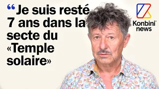 Bloqué 7 ans dans la secte du Temple solaire, Yannick a échappé a un suicide collectif, il raconte