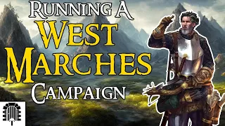 Running A D&D Game for UNLIMITED Players | West Marches Campaign | DM Academy