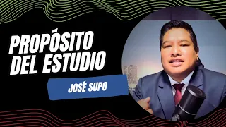 JOSÉ SUPO - PROPÓSITO DEL ESTUDIO