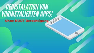 Vorinstallierte Apps Deinstallieren, Ohne ROOT!(Android)