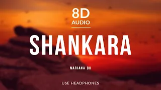 Mariana Bo - Shankara (8D Audio)