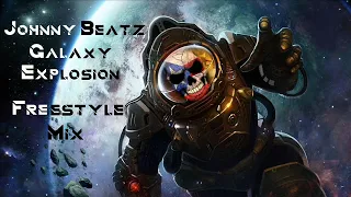 Johnny Beatz "Galaxy Explosion" Freestyle Mix