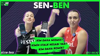 Gizem Örge&Aslı Kalaç - (Sen-Ben) - Kim mızmız, kim romantik, kim sabırsız, kim yalancı