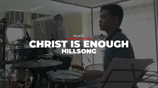 Christ is Enough // Hillsong // Drum Cover // @iKLooTZ