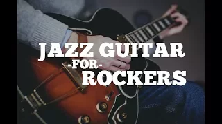Intro to Jazz Guitar Language For Rockers