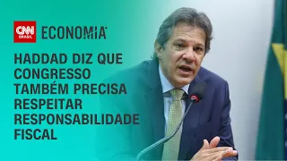 Haddad diz que Congresso também precisa respeitar responsabilidade fiscal | CNN PRIME TIME