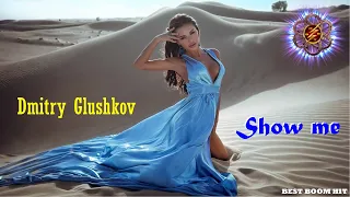 Dmitry Glushkov & BBHiT - Show me (Original mix)