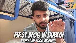 First Vlog in Dublin, Ireland || Story and Room Shifting ||