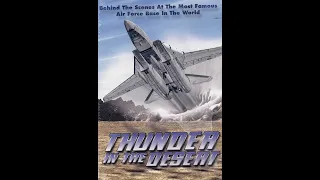 THUNDER IN THE DESERT, The Story of Flight Test at Edwards Air Force Base. Home of the "Right Stuff"