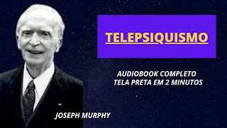 TELEPSIQUISMO - JOSEPH MURPHY - AUDIOBOOK COMPLETO