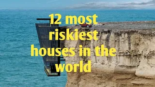 12 most riskiest houses in the world