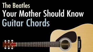 Your Mother Should Know - The Beatles / Guitar Chords