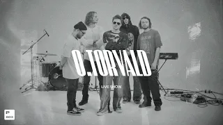 O.Torvald - 704 | P603 LIVE SHOW