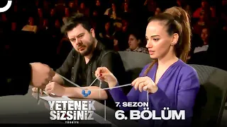 Yetenek Sizsiniz Türkiye 7. Sezon 6. Bölüm