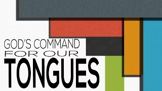 God's Command for Our Tongues - Ephesians 4:29