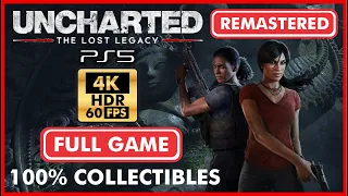 UNCHARTED: THE LOST LEGACY Remastered FULL GAME Walkthrough [4K 60FPS HDR PS5] 100% Collectibles