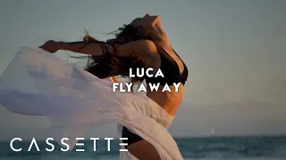 Luca - Fly Away | House Music | Cassette Music