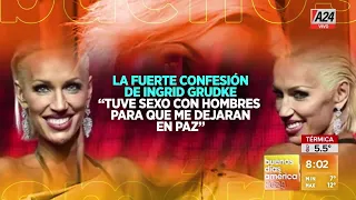 📢 La fuerte confesión de Ingrid Brudke: "Tuve relaciones para que me dejan en paz"