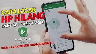 Cara Melacak HP Hilang Pake Google, Bisa Buat Ngelacak Posisi Orang Juga Loh!