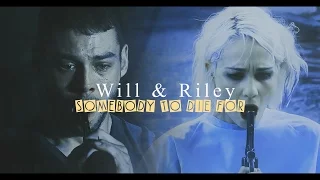 Will + Riley | Somebody To Die For