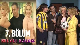 Belalı Baldız 7. Bölüm