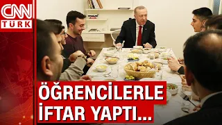 Cumhurbaşkanı Erdoğan iftar için öğrenci evine konuk oldu!